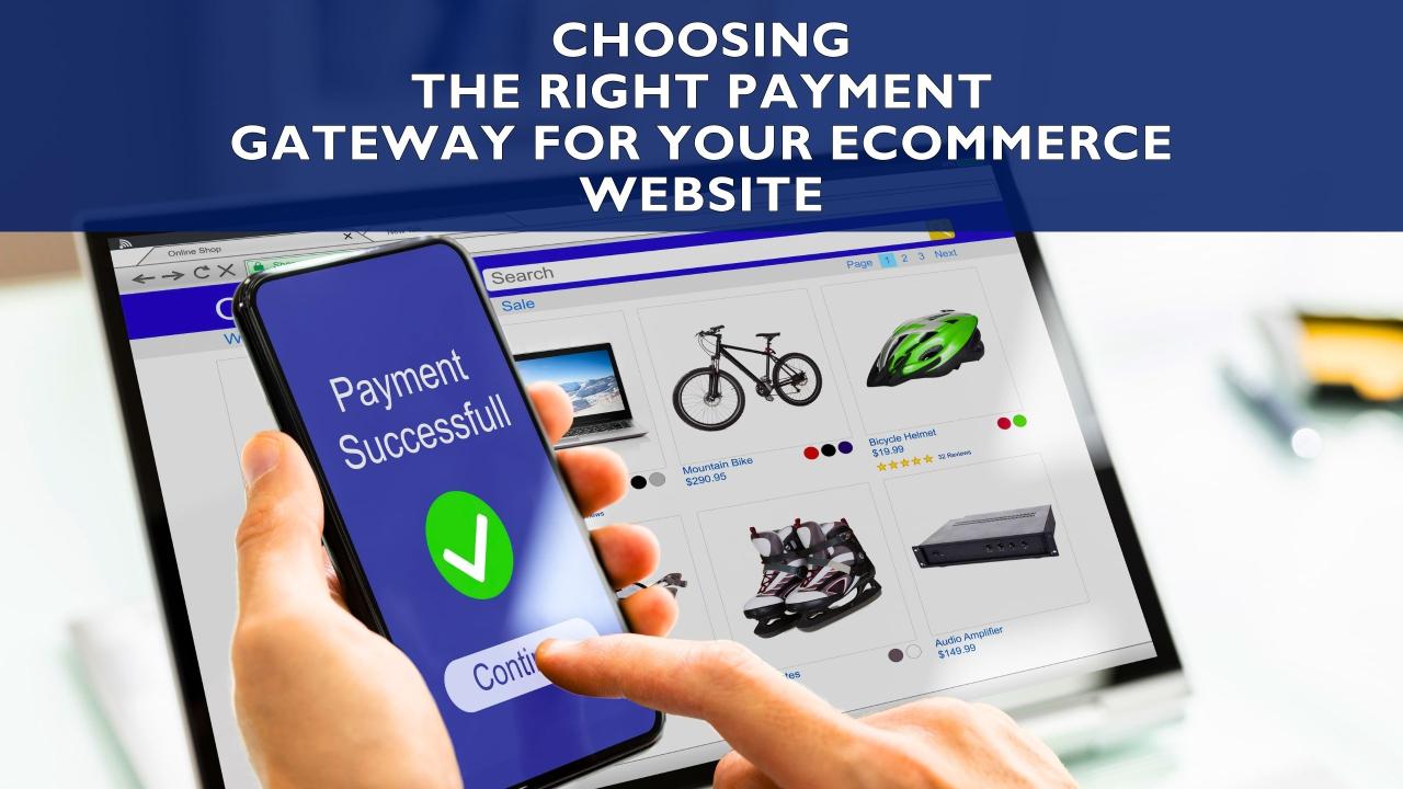 How To Choose The Right Payment Gateway For E-Commerce
