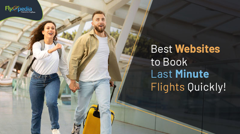 Best Websites For Booking Last Minute Flights