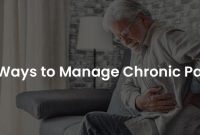 How To Manage Chronic Pain Effectively
