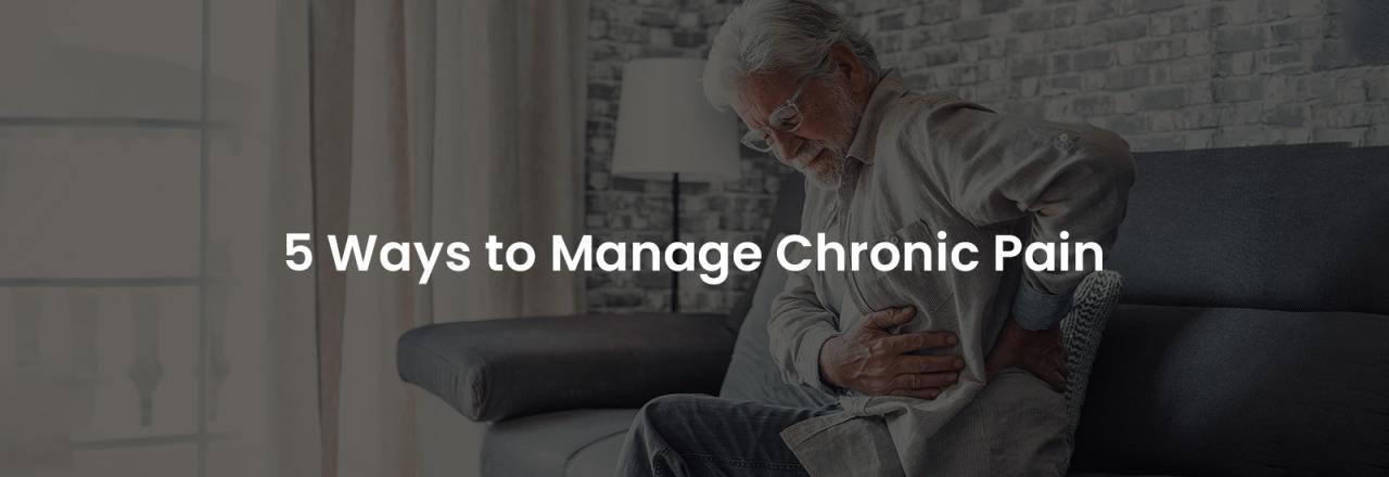 How To Manage Chronic Pain Effectively