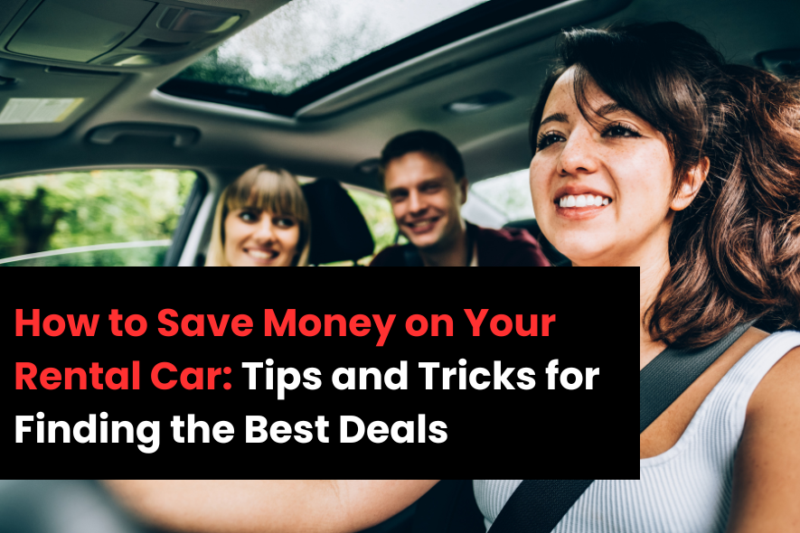 How To Save Money On Car Rentals While Traveling