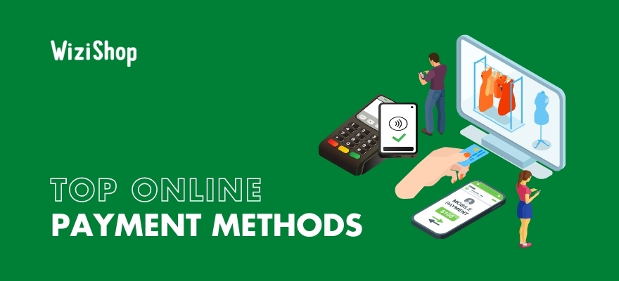 What Are The Most Popular Payment Methods For Online Stores