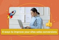 How To Improve Website Conversion Rates For Online Sales